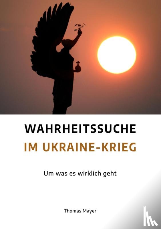 Mayer, Thomas - Wahrheitssuche im Ukraine-Krieg