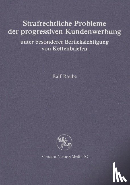 Raube, Ralf - Strafrechtliche Probleme der progressiven Kundenwerbung