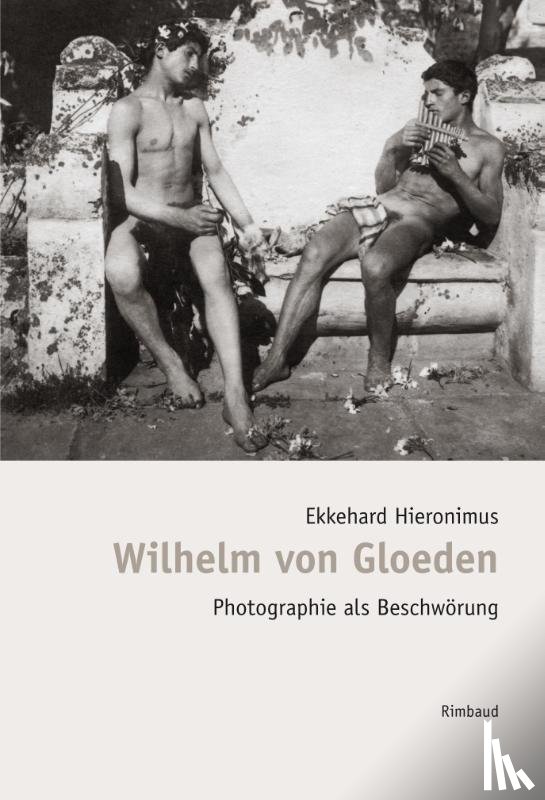Hieronimus, Ekkehard - Bibliothek des Blicks / Wilhelm von Gloeden