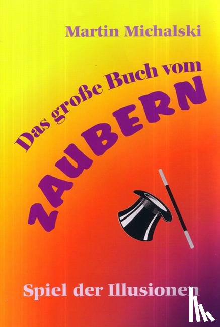 Michalski, Martin - Das große Buch vom Zaubern