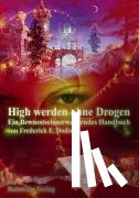 Dodson, Frederick E. - High werden ohne Drogen