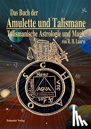 Laarss, R. H. - Das Buch der Amulette und Talismane - Talismanische Astrologie und Magie