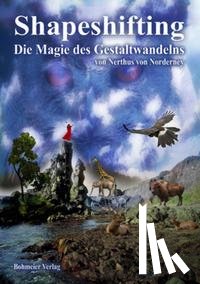 Norderney, Nerthus von - Shapeshifting - Die Magie des Gestaltwandelns