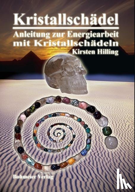 Hilling, Kirsten - Kristallschädel - Anleitung zur Energiearbeit mit Kristallschädeln