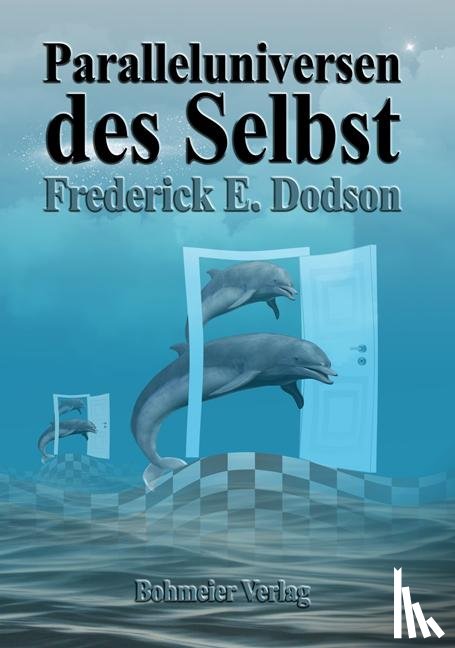 Dodson, Frederick E. - Paralleluniversen des Selbst