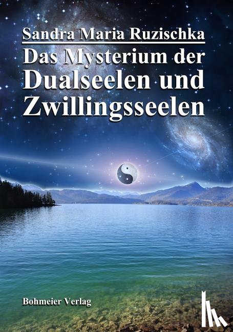 Ruzischka, Sandra - Das Mysterium der Dualseelen und Zwillingsseelen