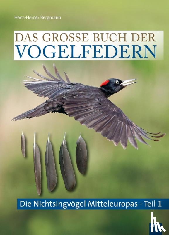 Bergmann, Hans-Heiner - Das große Buch der Vogelfedern