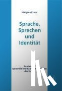 Kresic, Marijana - Sprache, Sprechen und Identität
