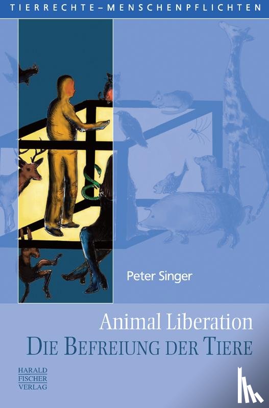 Singer, Peter - Animal Liberation. Die Befreiung der Tiere