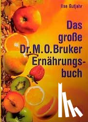 Gutjahr, Ilse - Das große Dr. M. O. Bruker - Ernährungsbuch