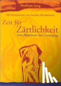 Jung, Mathias - Zeit der Zärtlichkeit