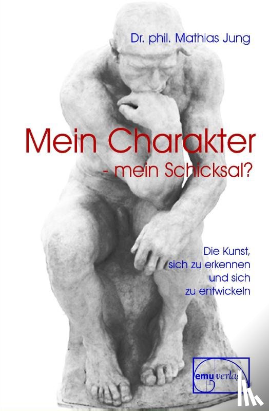 Jung, Mathias - Mein Charakter - mein Schicksal?