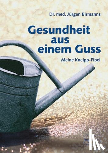 Birmanns, Jürgen - Gesundheit aus einem Guss