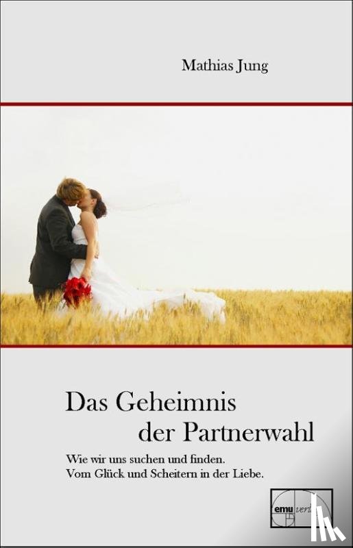 Jung, Mathias - Das Geheimnis der Partnerwahl