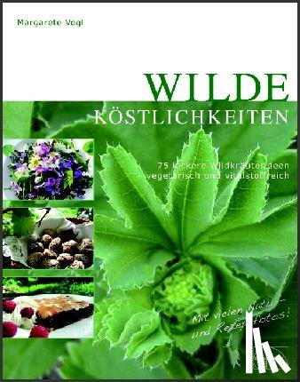 Vogl, Margarete - Wilde Köstlichkeiten