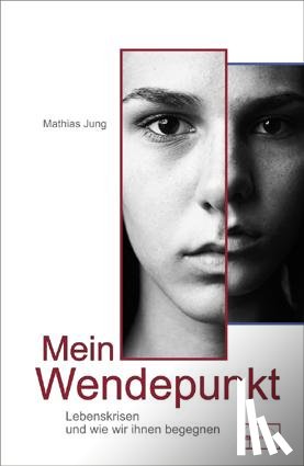 Jung, Mathias - Mein Wendepunkt