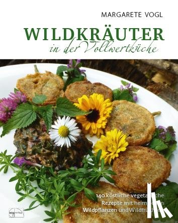 Vogl, Margarete - Wildkräuter in der Vollwertküche