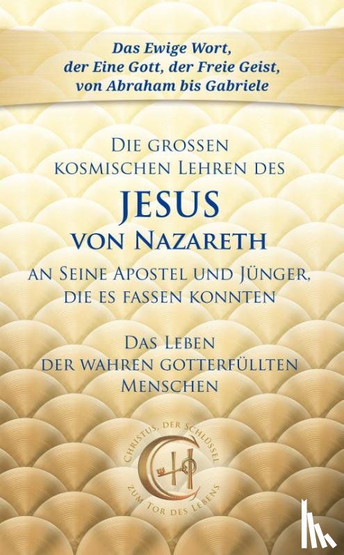 Gabriele - Die großen kosmischen Lehren des Jesus von Nazareth an Seine Apostel und Jünger, die es fassen konnten