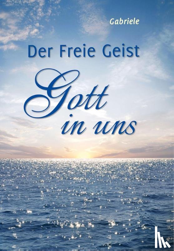  - Der Freie Geist Gott in uns