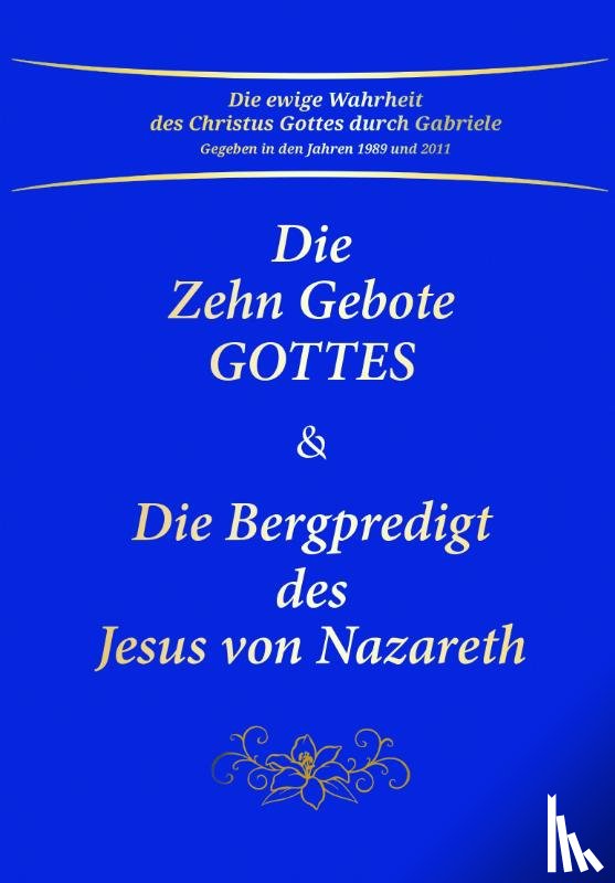 Gabriele - Die Zehn Gebote Gottes & Die Bergpredigt des Jesus von Nazareth