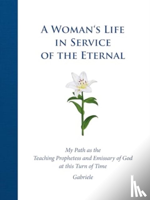 Gabriele Publishing, House - A Woman's Life in Service of the Eternal