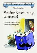 Schweiggert, Alfons - Schöne Bescherung allerseits!