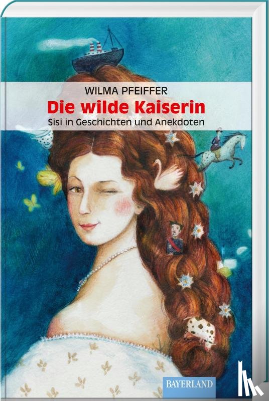 Pfeiffer, Wilma - Die wilde Kaiserin