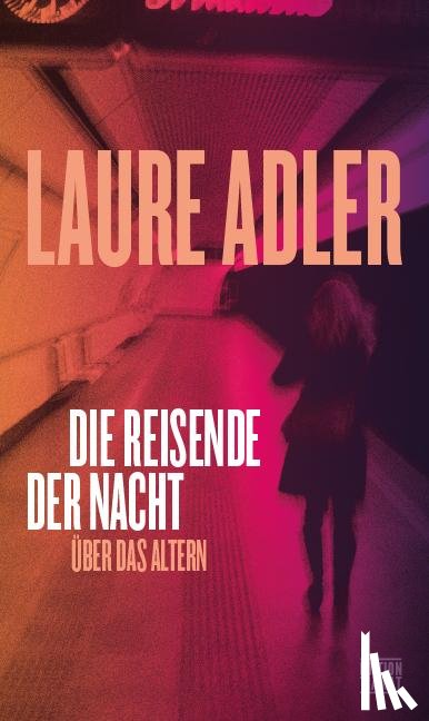 Adler, Laure - Die Reisende der Nacht