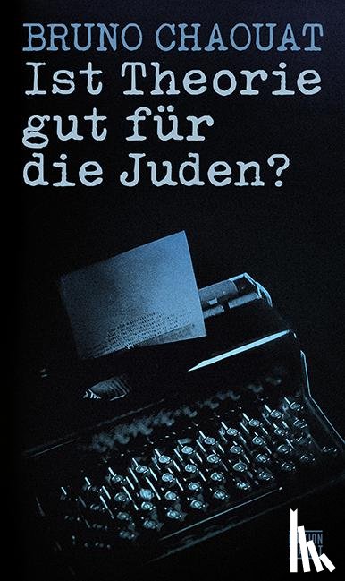 Chaouat, Bruno - Ist Theorie gut für die Juden?