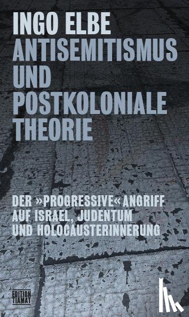 Elbe, Ingo - Antisemitismus und postkoloniale Theorie