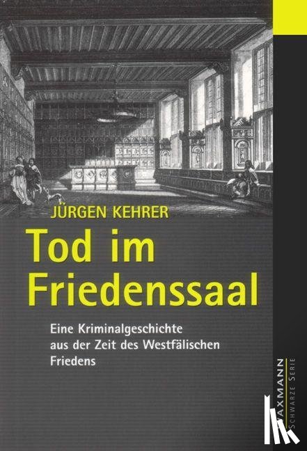 Kehrer, Jürgen - Tod im Friedenssaal