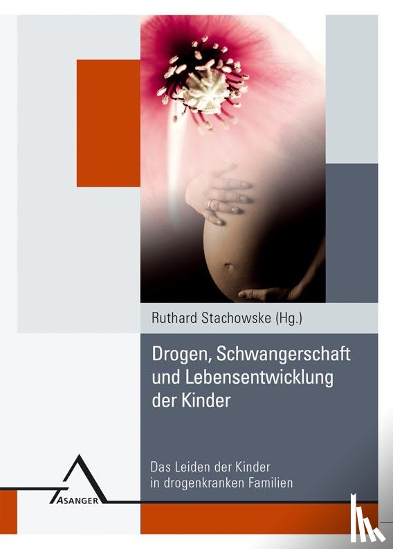 - Drogen, Schwangerschaft und Lebensentwicklung der Kinder
