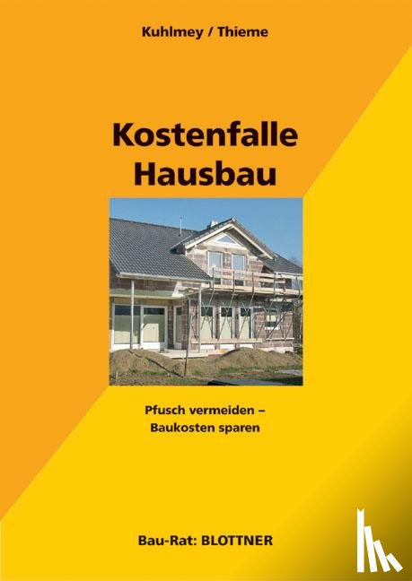 Kuhlmey, Hubertus, Thieme, Wolf - Kostenfalle Hausbau