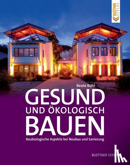 Rühl, Beate - Gesund und ökologisch Bauen