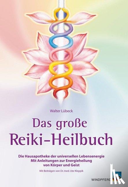 Lübeck, Walter - Das große Reiki-Heilbuch