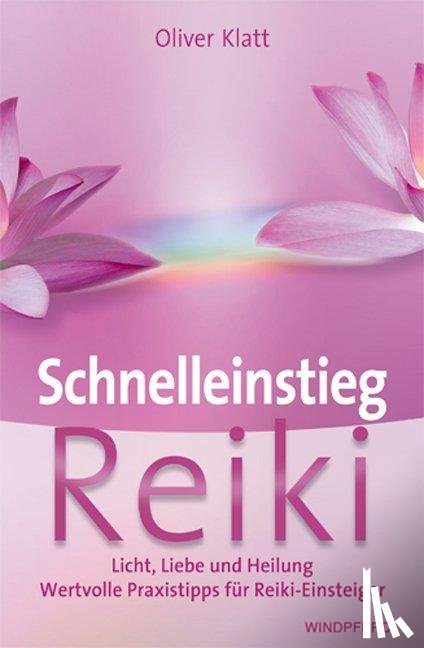 Klatt, Oliver - Schnelleinstieg Reiki