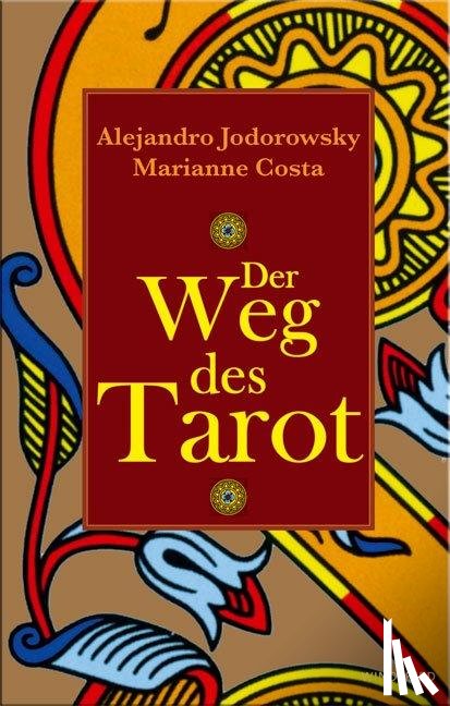 Jodorowsky, Alejandro, Costa, Marianne - Der Weg des Tarot