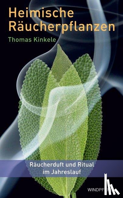 Kinkele, Thomas - Heimische Räucherpflanzen