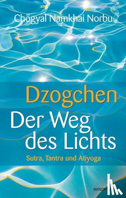 Chögyal, Namkhai Norbu - Dzogchen - Der Weg des Lichts