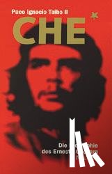 Taibo, Paco Ignacio - Che