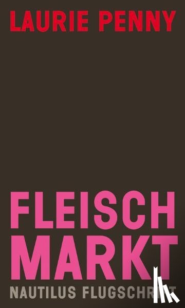 Penny, Laurie - Fleischmarkt