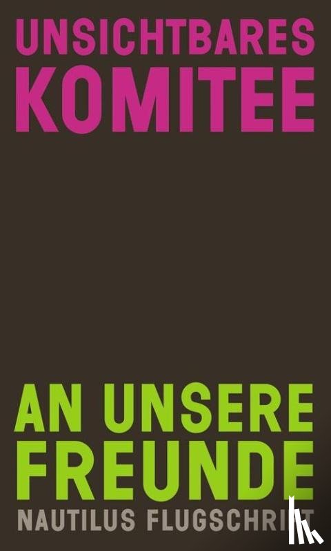 Unsichtbares Komitee - An unsere Freunde