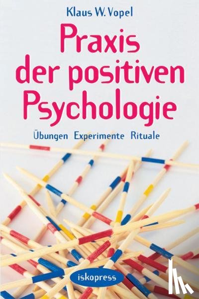 Vopel, Klaus W. - Praxis der Positiven Psychologie