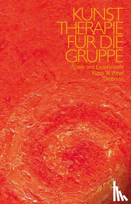 Vopel, Klaus W. - Kunsttherapie für die Gruppe. Spiele und Experimente