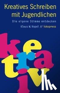Vopel, Klaus W. - Kreatives Schreiben mit Jugendlichen