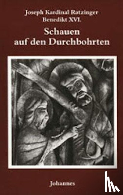 Benedikt XVI. - Schauen auf den Durchbohrten