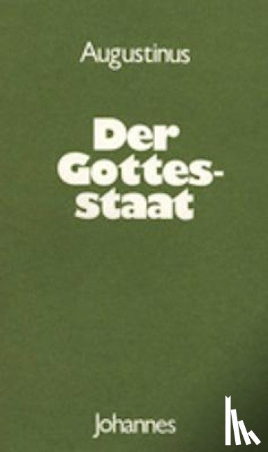 Augustinus, Aurelius - Der Gottesstaat