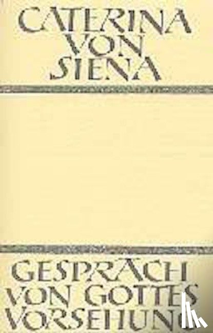 Caterina von Siena - Gespräch von Gottes Vorsehung