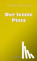 Foucauld, Charles de - Der letzte Platz