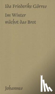 Görres, Ida Friederike - Im Winter wächst das Brot